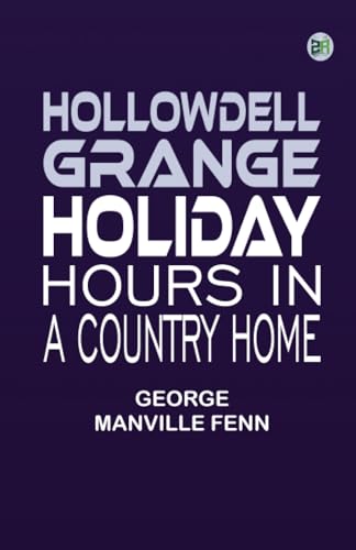 Hollowdell Grange Holiday Hours in a Country Home von Zinc Read