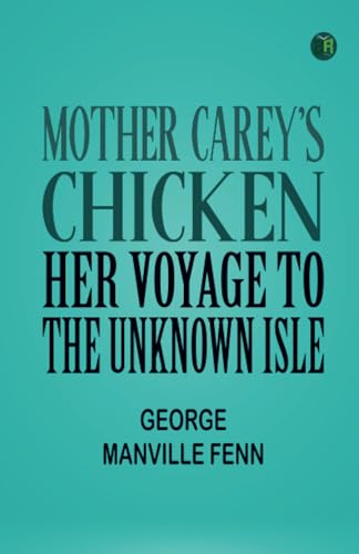 Mother Carey's Chicken: Her Voyage to the Unknown Isle von Zinc Read