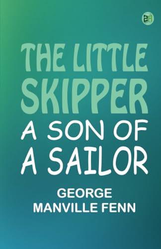 The Little Skipper: A Son of a Sailor von Zinc Read