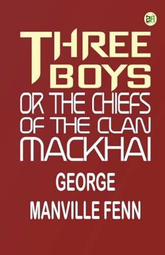 Three Boys; Or, The Chiefs of the Clan Mackhai von Zinc Read