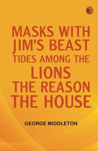 Masks with Jim's beast Tides Among the lions The reason The house von Zinc Read