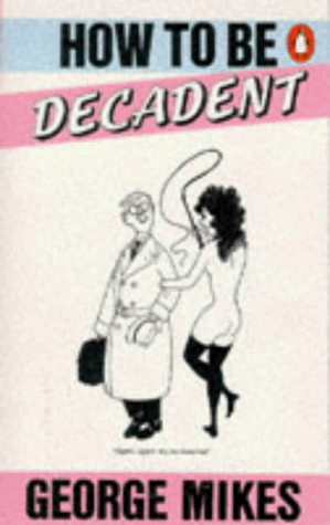 How to be Decadent von Penguin Books Ltd