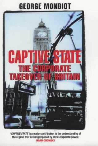 Captive State: The Corporate Takeover of Britain Captive State: The Corporate Takeover of Britain von MacMillan