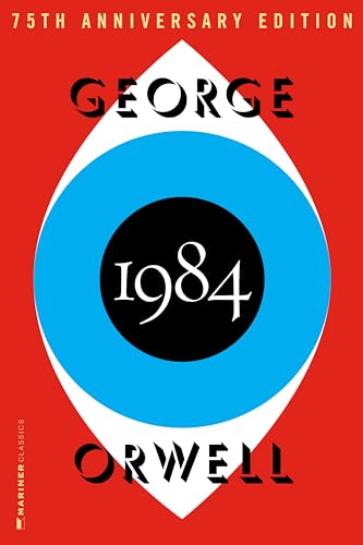 1984: (Authorized Orwell Edition): A Mariner Books Classic