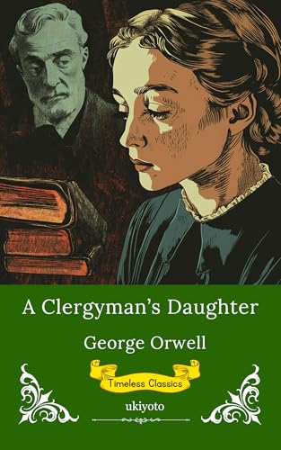 A Clergyman's Daughter | Timeless Classics von Ukiyoto Publishing