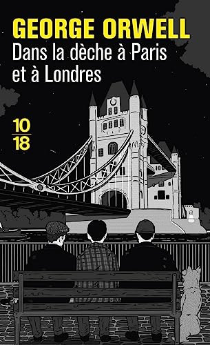 Dans la dèche à Paris et à Londres von 10 X 18