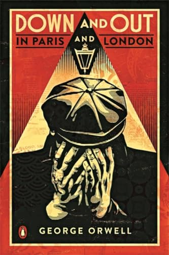 Down and Out in Paris and London: The classic reimagined with cover art by Shepard Fairey (Penguin Essentials, 91) Down and Out in Paris and London: The classic reimagined with cover art by Shepard Fairey (Penguin Essentials, 91)