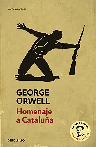 Homenaje a Cataluña (Edición Definitiva Avalada Por the Orwell Estate) / Homage to Catalonia. (Definitive Text Endorsed by the Orwell Foundation) (Contemporánea)