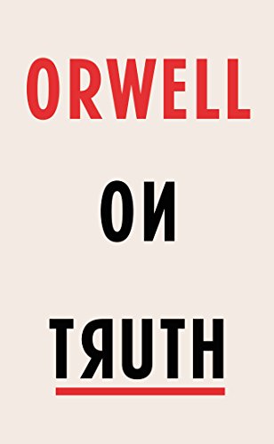 Orwell on Truth: George Orwell von Harvill Secker