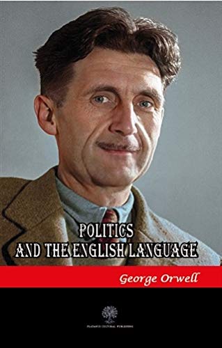 Politics and the English Language [Paperback]