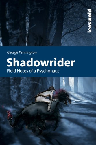 Shadowrider: Field Notes of a Psychonaut von Lenzwald