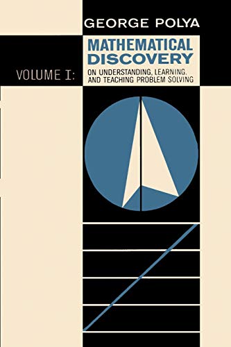 Mathematical Discovery on Understanding, Learning, and Teaching Problem Solving, Volume I von Ishi Press