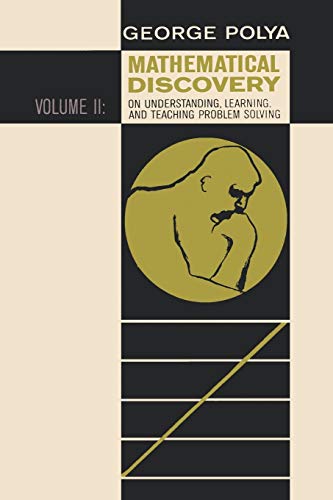 Mathematical Discovery on Understanding, Learning, and Teaching Problem Solving, Volume II von Ishi Press