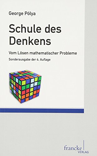 Schule des Denkens: Vom Lösen mathematischer Probleme (Sammlung Dalp) von Francke A. Verlag