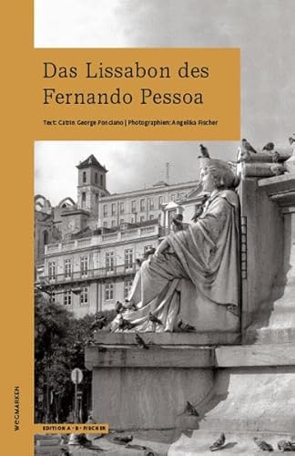 Das Lissabon des Fernando Pessoa (WEGMARKEN. Lebenswege und geistige Landschaften)