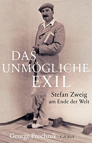 Das unmögliche Exil: Stefan Zweig am Ende der Welt von Beck C. H.