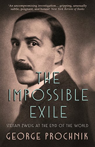 The Impossible Exile: Stefan Zweig at the end of the World von Granta Books