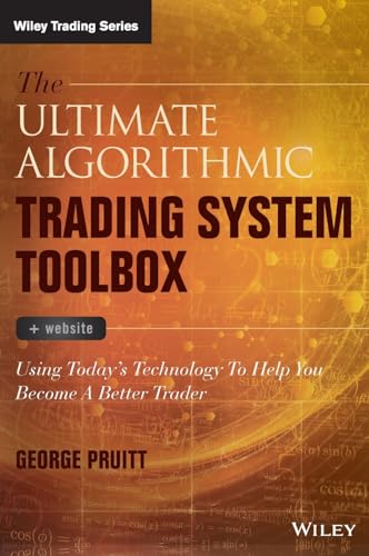 The Ultimate Algorithmic Trading System Toolbox + Website: Using Today's Technology to Help You Become a Better Trader (Wiley Trading)
