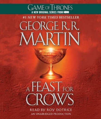 A Feast for Crows: A Song of Ice and Fire: Book Four A Feast for Crows: A Song of Ice and Fire: Book Four