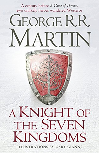 A Knight of the Seven Kingdoms: Being the Adventures of Ser Duncan the Tall, and his Squire, Egg