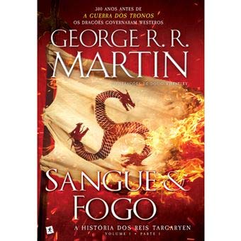 Sangue e Fogo: A História dos Reis Targaryen - Livro 1: Parte 1 ( em Língua Portuguesa)