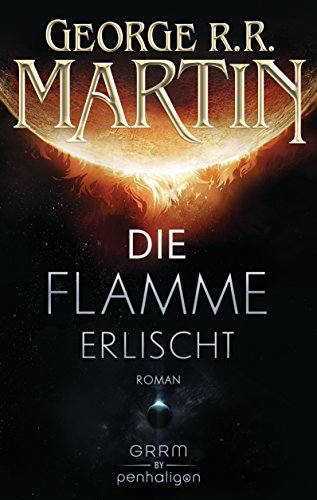 Die Flamme erlischt: Roman von Penhaligon