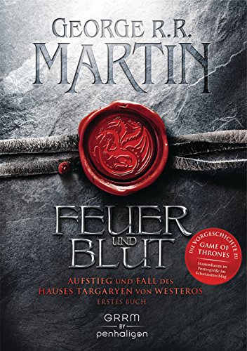 Feuer und Blut - Erstes Buch: Aufstieg und Fall des Hauses Targaryen von Westeros - Als »House of the Dragon« von HBO verfilmt – ab jetzt auf Amazon Prime und Sky TV! Feuer und Blut - Erstes Buch: Aufstieg und Fall des Hauses Targaryen von Westeros - Als »House of the Dragon« von HBO verfilmt – ab jetzt auf Amazon Prime und Sky TV!
