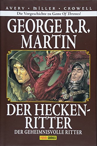 George R. R. Martin: Der Heckenritter Graphic Novel (Collectors Edition): Bd. 3: Der geheimnisvolle Ritter (Vorgeschichte zu Game of Thrones)