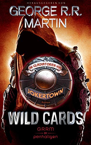 Wild Cards - Die Gladiatoren von Jokertown: Roman (Wild Cards - Jokertown, Band 2) von Penhaligon