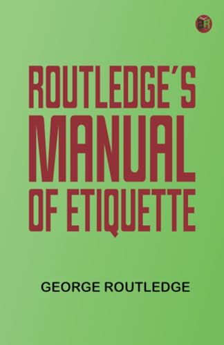 Routledge's Manual of Etiquette von Zinc Read
