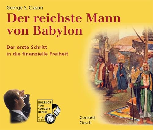 Der reichste Mann von Babylon: Der erste Schritt zur finanziellen Freiheit Der reichste Mann von Babylon: Der erste Schritt zur finanziellen Freiheit