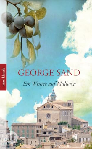 Ein Winter auf Mallorca: Tage mit Frederic Chopin (insel taschenbuch) von Insel Verlag GmbH