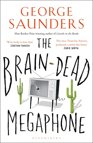 The Brain-Dead Megaphone: George Saunders