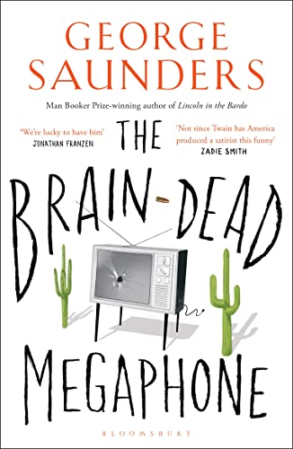 The Brain-Dead Megaphone: George Saunders