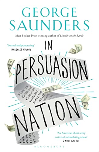 In Persuasion Nation: George Saunders von Bloomsbury Publishing PLC
