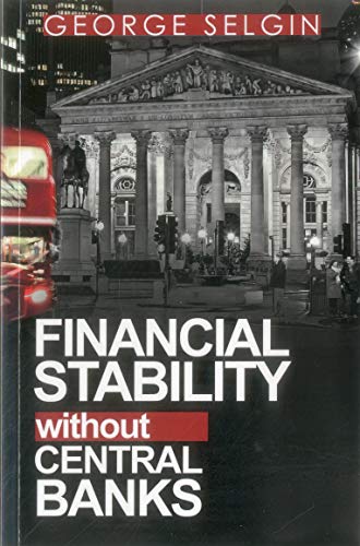 Financial Stability Without Central Banks von London School of Economics and Political Science