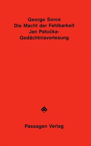 Die Macht der Fehlbarkeit. Jan-Patoka-Gedächtnisvorlesung 1995: Jan-Patočka-Gedächtnisvorlesung 1995 (Passagen Hefte) von Passagen Verlag