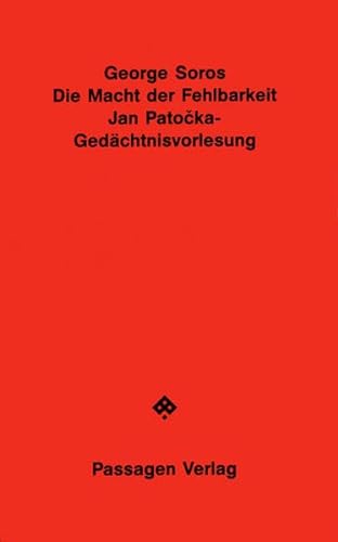 Die Macht der Fehlbarkeit. Jan-Patoka-Gedächtnisvorlesung 1995: Jan-Patočka-Gedächtnisvorlesung 1995 (Passagen Hefte) von Passagen Verlag