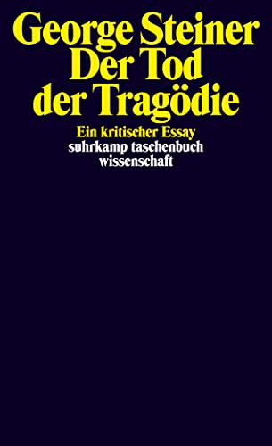 Der Tod der Tragödie: Ein kritischer Essay (suhrkamp taschenbuch wissenschaft) von Suhrkamp Verlag AG