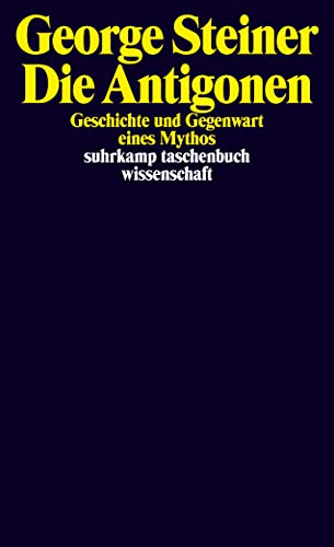 Die Antigonen: Geschichte und Gegenwart eines Mythos (suhrkamp taschenbuch wissenschaft) von Suhrkamp Verlag AG