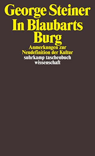 In Blaubarts Burg: Anmerkungen zur Neudefinition der Kultur (suhrkamp taschenbuch wissenschaft) von Suhrkamp Verlag AG