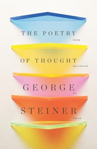 The Poetry of Thought: From Hellenism to Celan von New Directions