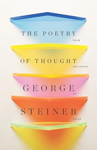 The Poetry of Thought: From Hellenism to Celan