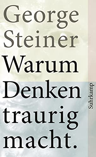 Warum Denken traurig macht: Zehn (mögliche) Gründe (suhrkamp taschenbuch)