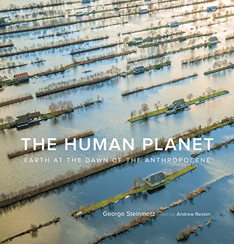 The Human Planet: Earth at the Dawn of the Anthropocene von Abrams Books