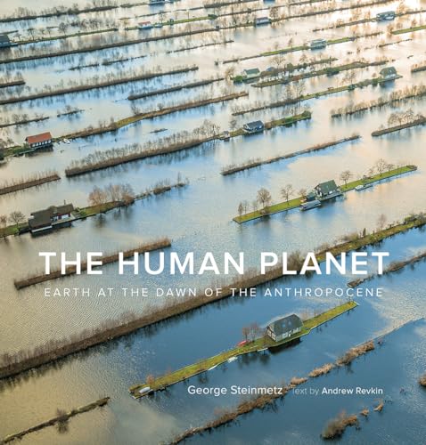 The Human Planet: Earth at the Dawn of the Anthropocene von Abrams Books