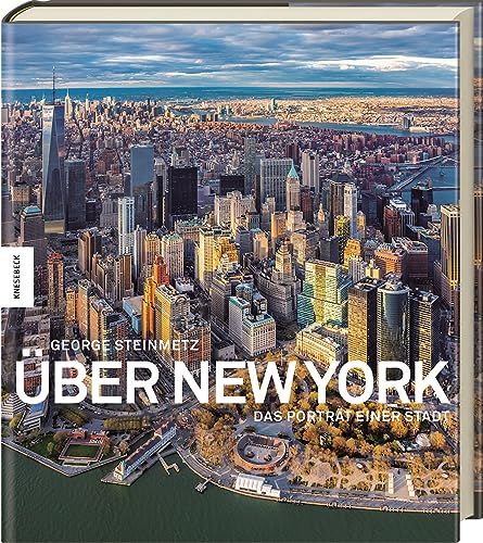 Über New York: Das Porträt einer Stadt von Knesebeck Von Dem GmbH