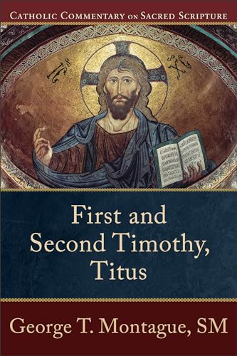 First and Second Timothy, Titus (Catholic Commentary on Sacred Scripture) von Baker Academic