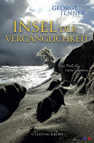 Insel der Vergänglichkeit (Lasse-Larsson-Usedom-Kriminalroman)