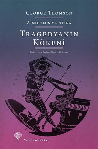 Tragedyanın Kökeni: Aiskhylos ve Atina von Yordam Kitap